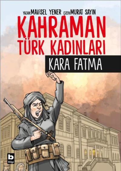 Kara Fatma - Kahraman Türk Kadınları Mavisel Yener