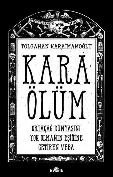 Kara Ölüm - Ortaçağ Dünyasını Yok Olmanın Eşiğine Getiren Veba Tolgaha