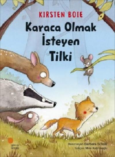 Karaca Olmak İsteyen Tilki Kirsten Boie