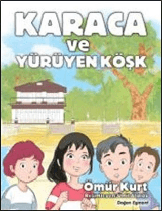 Karaca ve Yürüyen Köşk Ömür Kurt