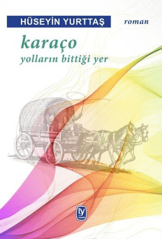 Karaço - Yolların Bittiği Yer Hüseyin Yurttaş