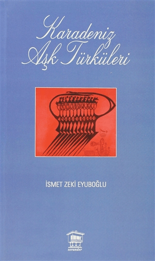 Karadeniz Aşk Türküleri %25 indirimli İsmet Zeki Eyuboğlu