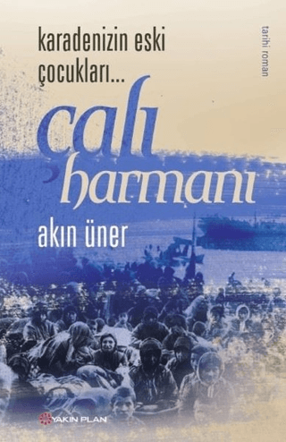 Karadenizin Eski Çocukları - Çalı Harmanı Akın Üner