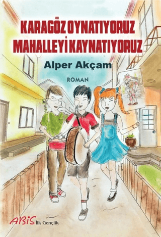 Karagöz Oynatıyoruz Mahalleyi Kaynatıyoruz Alper Akçam