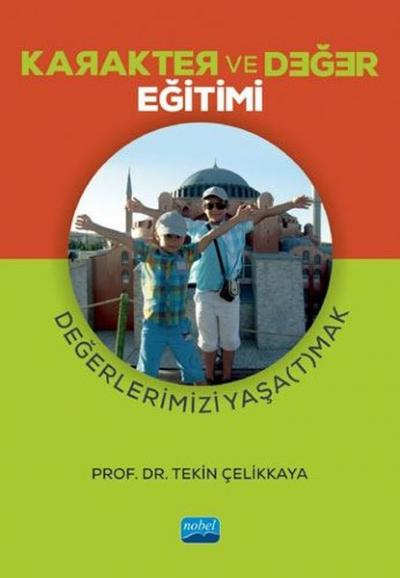 Karakter ve Değer Eğitimi - Değerlerimizi Yaşatmak Tekin Çelikkaya