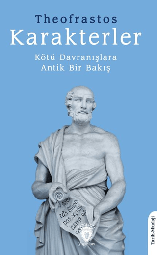 Karakterler Kötü Davranışlara Antik Bir Bakış Theofrastos