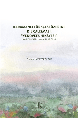 Karamanlı Türkçesi Üzerine Dil Çalışması: Yenovefa Hikayesi Perihan Ka