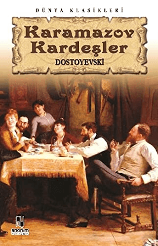 Karamazov Kardeşler Fyodor Mihailoviç Dostoyevski