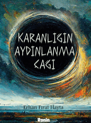 Karanlığın Aydınlanma Çağı Erhan Fırat Hayta