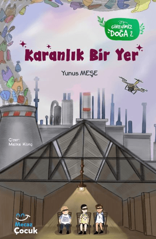 Karanlık Bir Yer - Görevimiz Doğa 2 Yunus Meşe