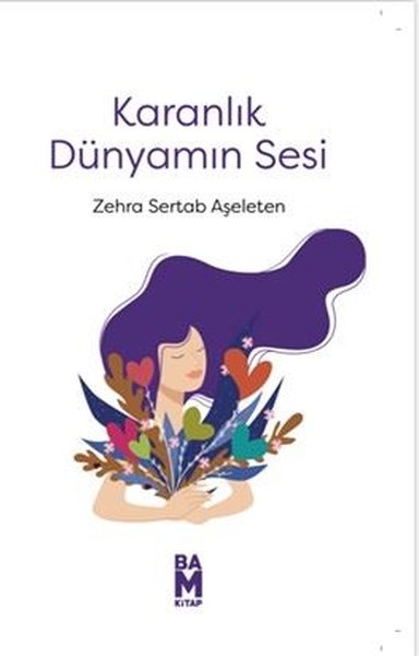 Karanlık Dünyamın Sesi Zehra Sertab Aşeleten