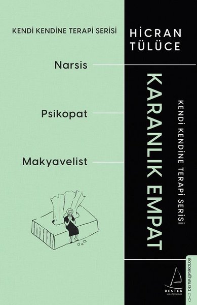 Karanlık Empat: Narsist- Psikopat - Makyavelist - Kendi Kendine Terapi