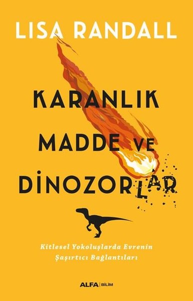 Karanlık Madde ve Dinozorlar Lisa Randall