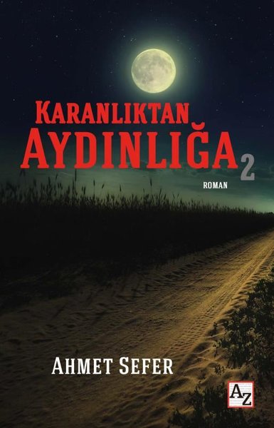 Karanlıktan Aydınlığa - 2 Ahmet Sefer