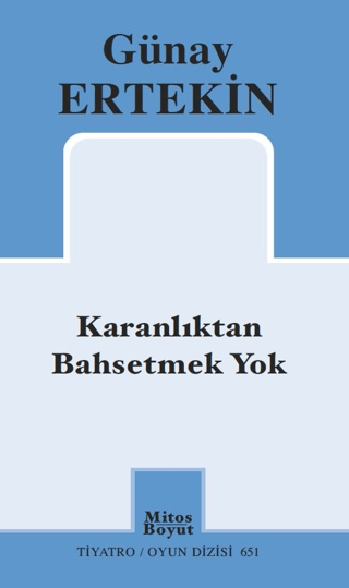 Karanlıktan Bahsetmek Yok Günay Ertekin