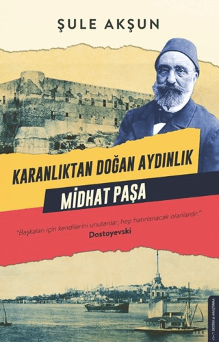 Karanlıktan Doğan Aydınlık - Midhat Paşa Şule Akşun