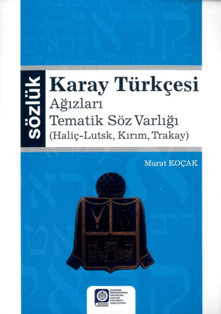 Karay Türkçesi - Ağızları Tematik Söz Varlığı Murat Koçak