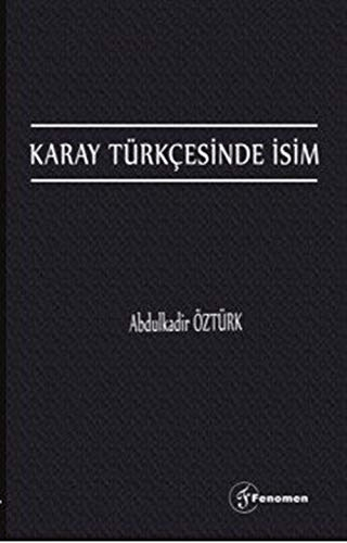 Karay Türkçesinde İsim Abdulkadir Öztürk