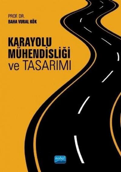 Karayolu Mühendisliği ve Tasarımı Baha Vural Kök