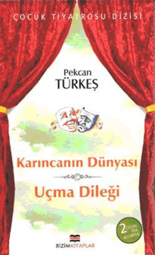 Karıncanın Dünyası - Uçma Dileği Pekcan Türkeş