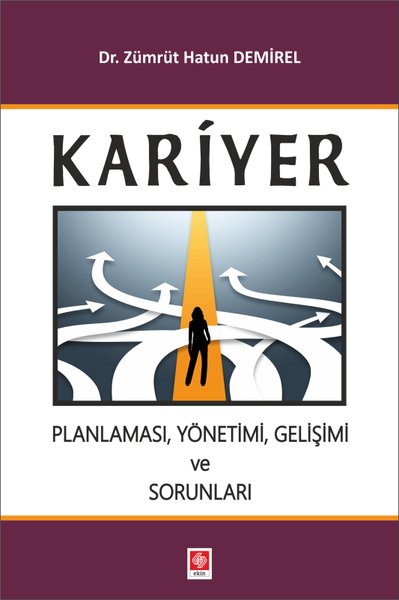 Kariyer Planlaması, Yönetimi, Gelişimi ve Sorunları Zümrüt Hatun Demir