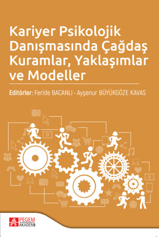 Kariyer Psikolojik Danışmasında Çağdaş Kuramlar Yaklaşımlar ve Modelle