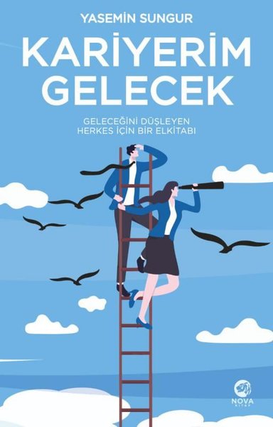 Kariyerim Gelecek - Geleceğini Düşleyen Herkes İçin Bir Elkitabı Yasem