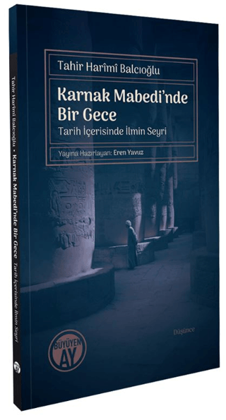 Karnak Mabedi'nde Bir Gece - Tarih İçerisinde İlmin Seyri Tahir Harimi