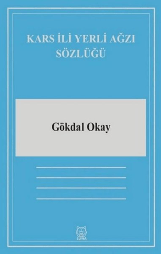 Kars İli Yerli Ağzı Sözlüğü Gökdal Okay