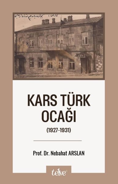 Kars Türk Ocağı (1927-1931) Nebahat Arslan