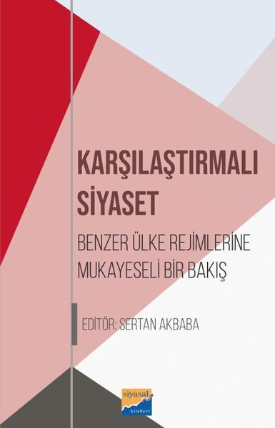 Karşılaştırılmalı Siyaset - Benzer Ülke Rejimlerine Mukayeseli Bir Bak