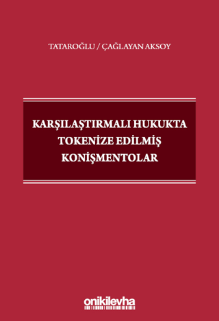 Karşılaştırmalı Hukukta Tokenize Edilmiş Konişmentolar (Ciltli) Göker 