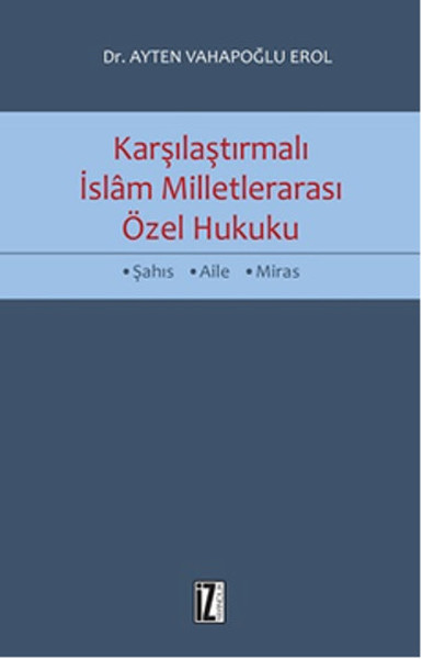 Karşılaştırmalı İslam Milletlerarası Özel Hukuku %30 indirimli Ayten V