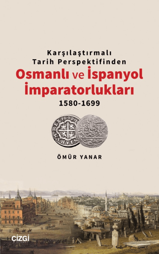 Karşılaştırmalı Tarih Perspektifinden Osmanlı ve İspanyol İmparatorluk