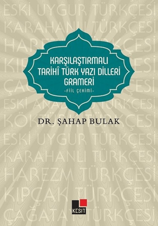 Karşılaştırmalı Tarihi Türk Yazı Dilleri Grameri Şahap Bulak