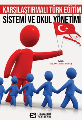 Karşılaştırmalı Türk Eğitim Sistemi ve Okul Yönetimi Gülyüz Debeş