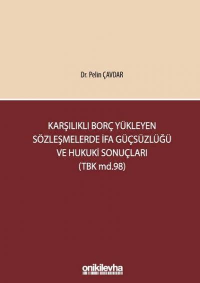 Karşılıklı Borç Yükleyen Sözleşmelerde İfa Güçsüzlüğü ve Hukuki Sonuçl