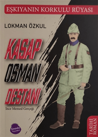 Kasap Osman Destanı ve İnce Memed Gerçeği Lokman Özkul