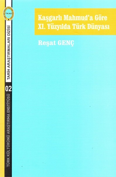 Kaşgarlı Mahmud'a Göre 11. Yüzyılda Türk Dünyası Reşat Genç