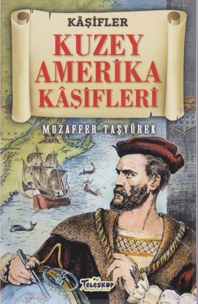 Kuzey Amerika Kaşifleri - Kaşifler Muzaffer Taşyürek