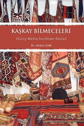 Kaşkay Bilmeceleri (Giriş-Metin-İnceleme-Dizin) Ahmet Çam