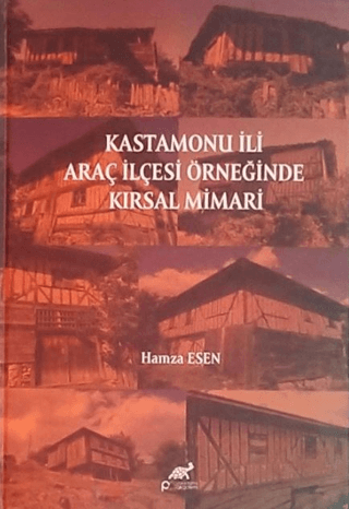 Kastamonu İli Araç İlçesi Örneğinde Kırsal Mimari Hamza Esen