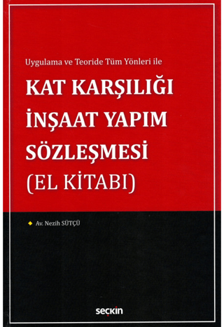 Kat Karşılığı İnşaat Yapım Sözleşmesi (El Kitabı) (Ciltli) Nezih Sütçü