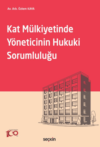 Kat Mülkiyetinde Yöneticinin Hukuki Sorumluluğu Özlem Kaya