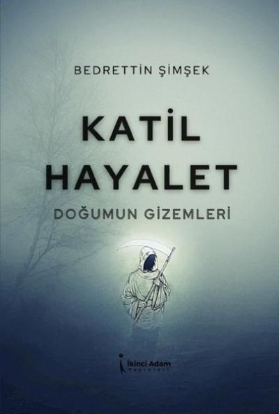 Katil Hayalet - Doğumun Gizemleri Bedrettin Şimşek