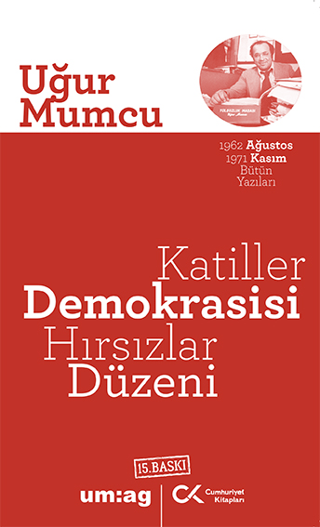 Katiller Demokrasisi Hırsızlar Düzeni Uğur Mumcu