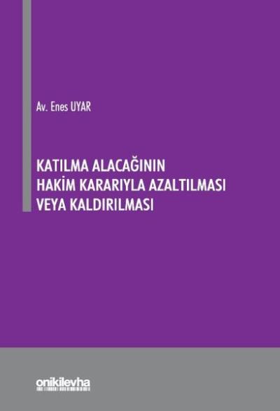 Katılma Alacağının Hakim Kararıyla Azaltılması veya Kaldırılması Enes 