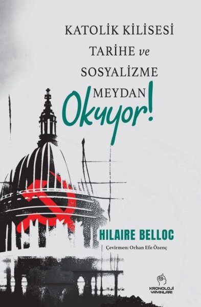 Katolik Kilisesi Tarihe ve Sosyalizme Meydan Okuyor! Hilaire Belloc