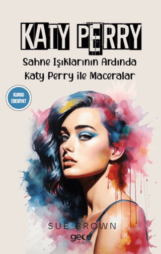 Katy Perry - Sahne Işıklarının Ardında Katy Perry ile Maceralar Sue Br