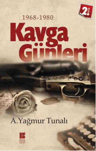 Kavga Günleri: 1968-1980 %31 indirimli A. Yağmur Tunalı